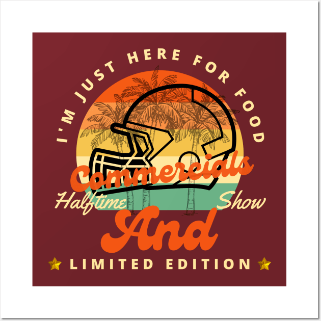 Funny Football I'm Just Here for Food Commercials Halftime Show Wall Art by Holly ship